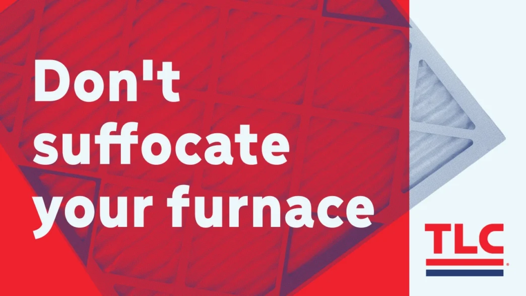 Don't suffocate your furnace. Red background with blue furnace filter.