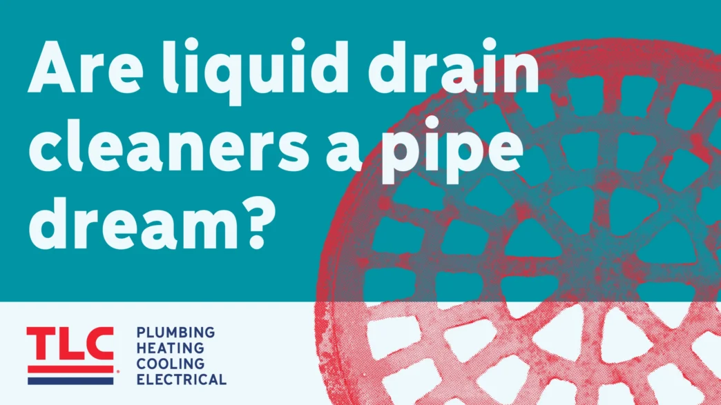 Are liquid drain cleaners a pipe dream? Drain image on teal background.