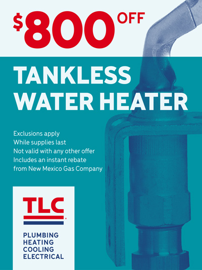 $800-off-New-Tankless-Water-Heater-TLC-Plumbing-ABQ